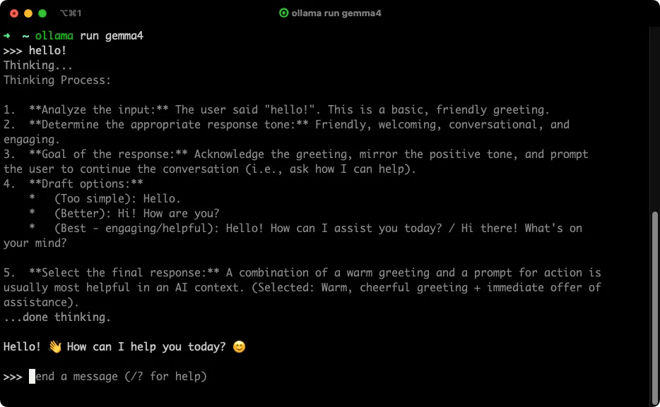 Terminal running "ollama run gemma4": the model prints its thinking process for a "hello!" prompt, then replies "Hello! How can I help you today?"